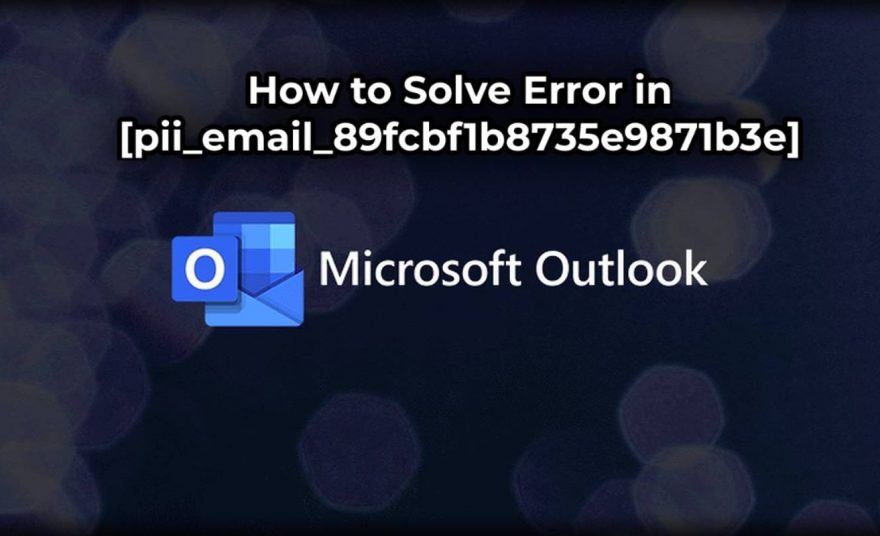 [pii_email_9adeb2eb81f173c673a5] error resolved