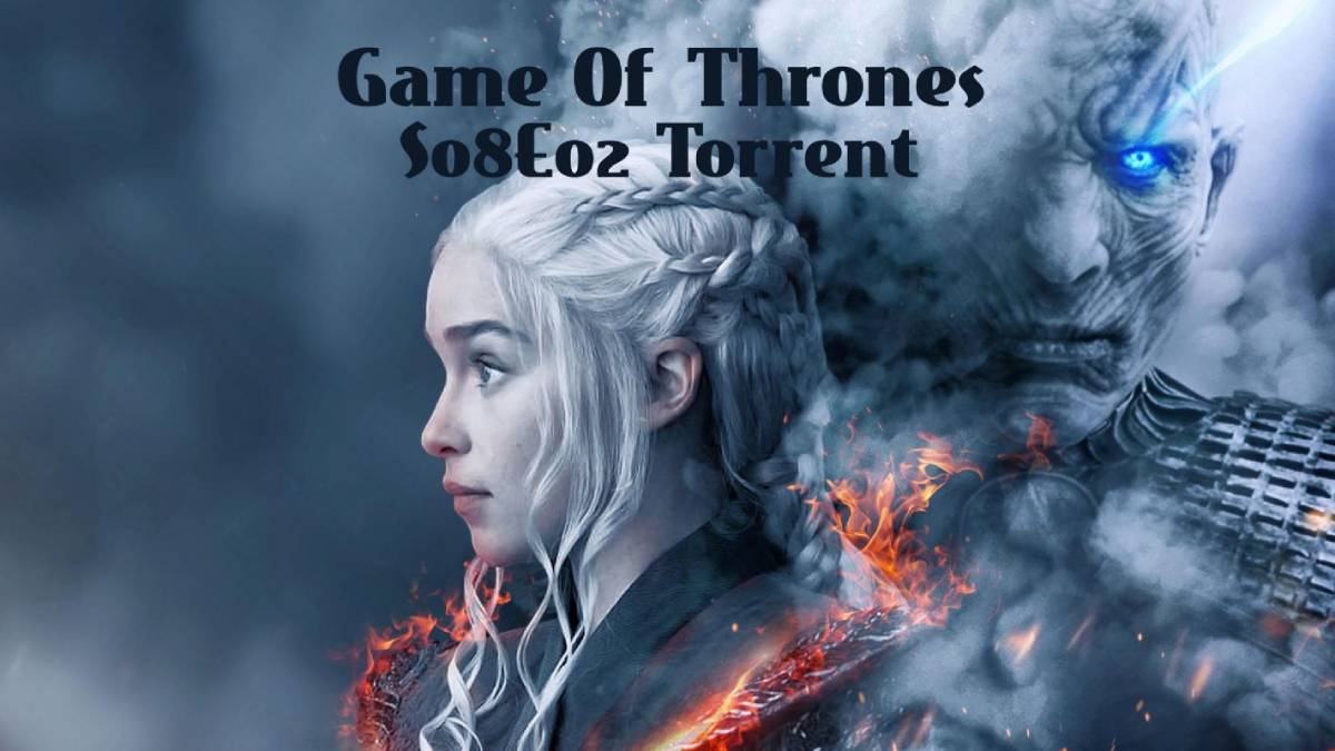Game Of Thrones S08E02 Torrent Download - Find Cult