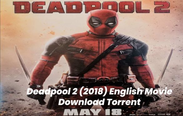 Deadpool 2 (2018) English Movie Download Torrent