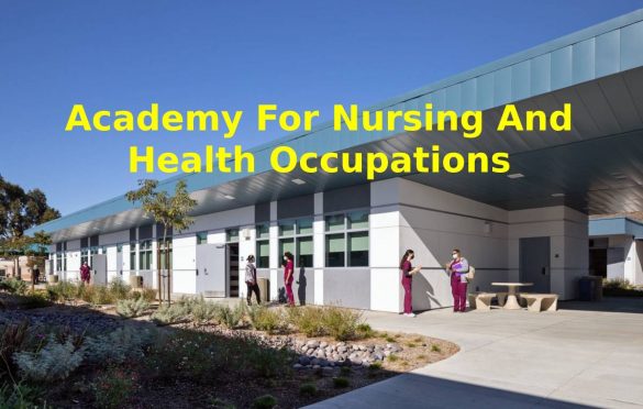  Academy For Nursing And Health Occupations – Overview