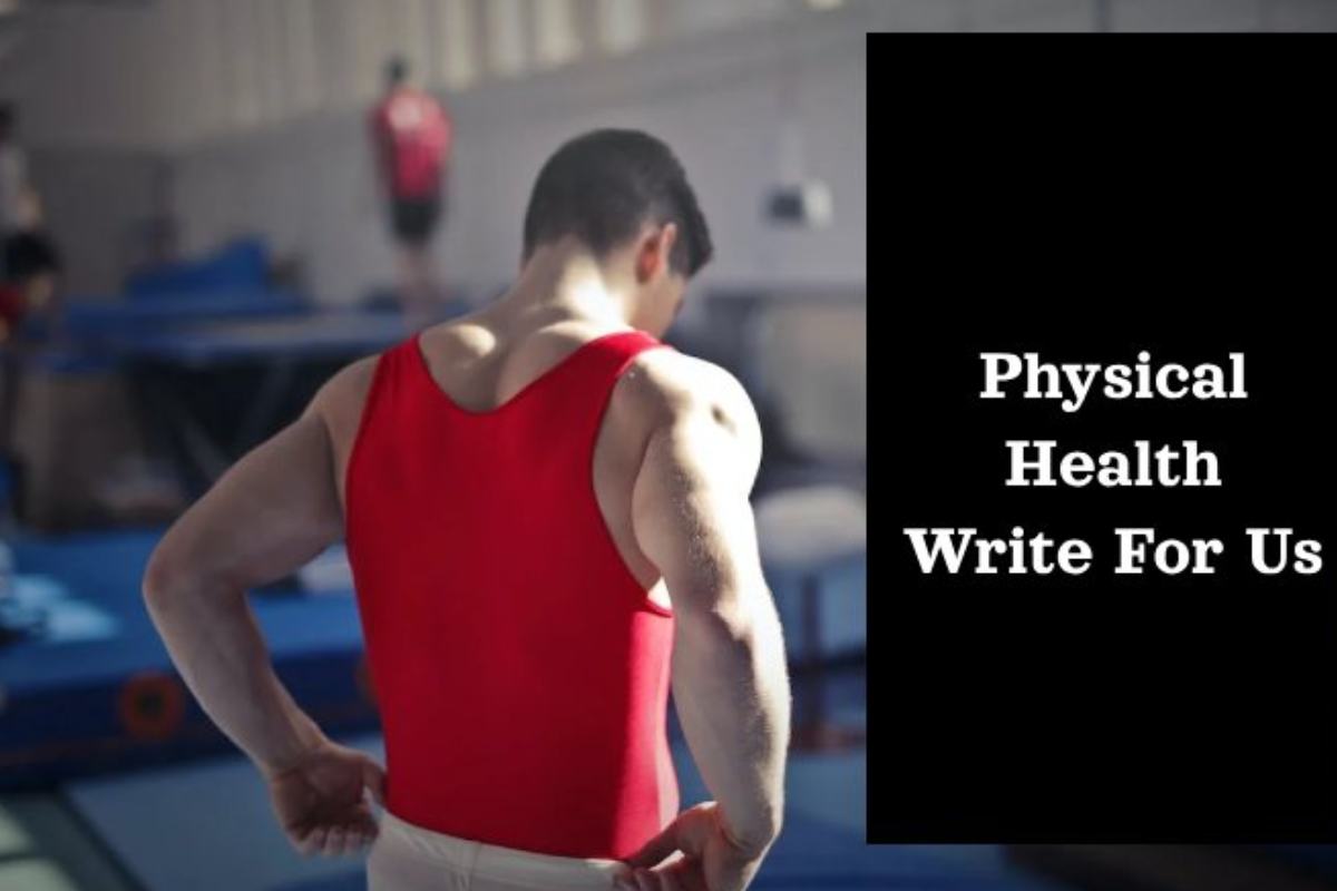 Physical Health Write For Us