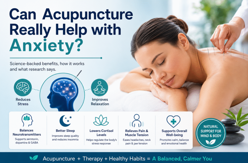  How Acupuncture May Support Brain Chemistry to Reduce Stress and Anxiety Naturally